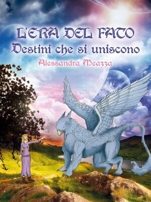 cover image of L'era del fato. Destini che si uniscono